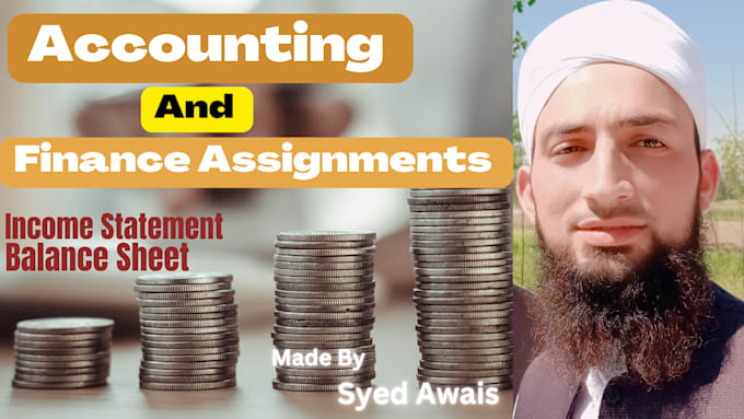 Gig Preview - Do accounting  finance assignments, financial  analysis, economics, bookkeeping