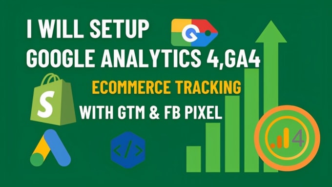 Gig Preview - Setup google analytics 4, ga4 ecommerce tracking with gtm and fb pixel