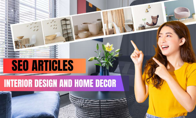 Gig Preview - Write captivating seo interior design articles and home decor blogs