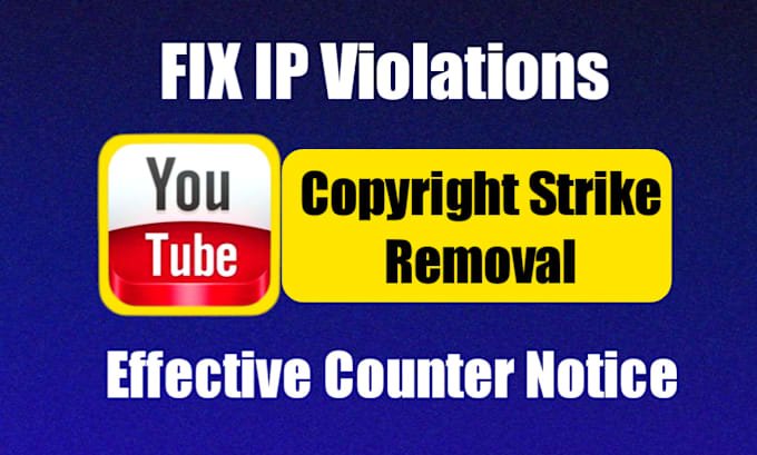 Gig Preview - Remove copyright strikes,claims from youtube and forward counter notice