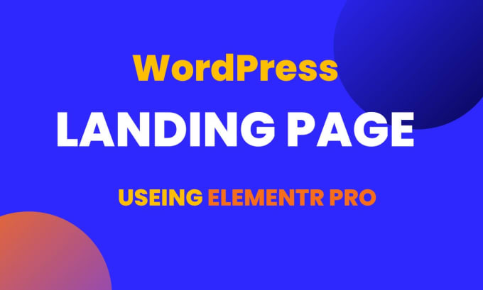 Gig Preview - Design wordpress landing page, squeeze page, elementor landing page