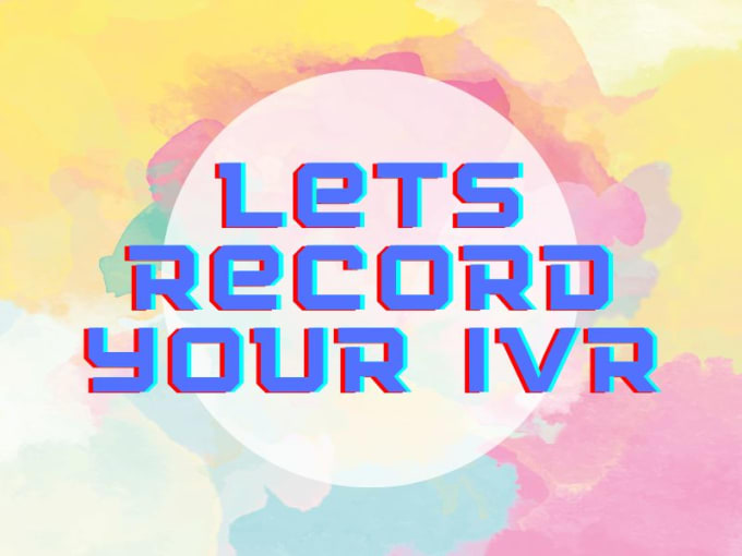 Gig Preview - Record your ivrs for your offices and  online