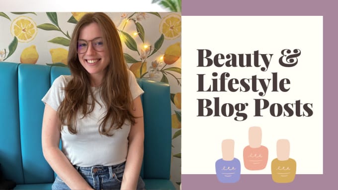 Gig Preview - Write for your beauty and lifestyle blog