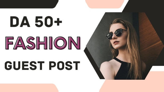 Gig Preview - Do a guest post on the fashion blog and high da sites