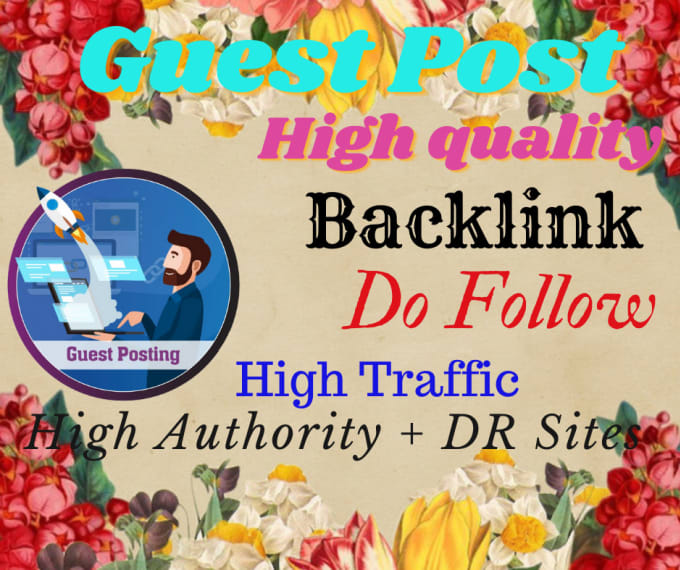 Gig Preview - Do guest post on high authority and traffic sites