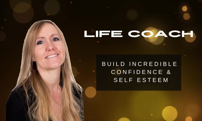 Gig Preview - Be your self esteem and confidence coach