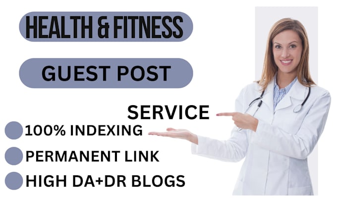 Gig Preview - Do a health and fitness guest post on high authority blogs,