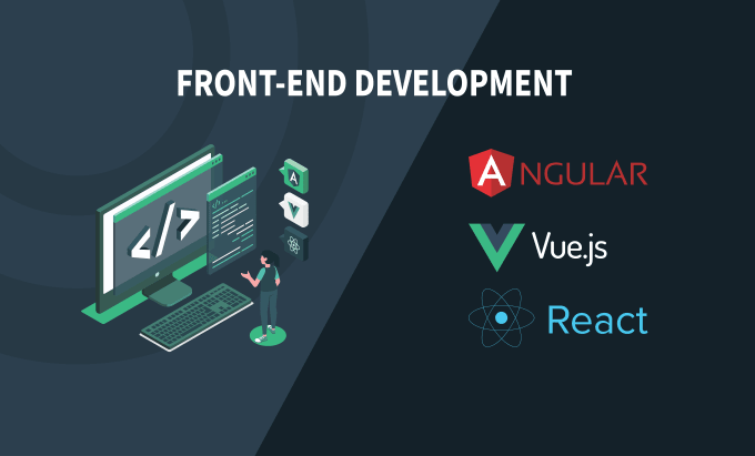 Gig Preview - Use react, angular, and vue for front end development