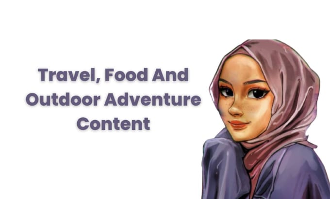 Gig Preview - Write content for travel food and outdoor adventure in12 hrs