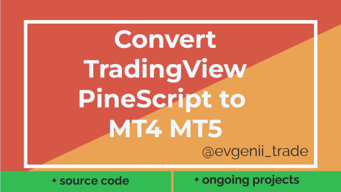 Gig Preview - Convert tradingview pinescript to mt4 mt5