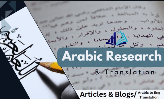 Gig Preview - Do arabic research and write articles blog posts and arabic to eng tra