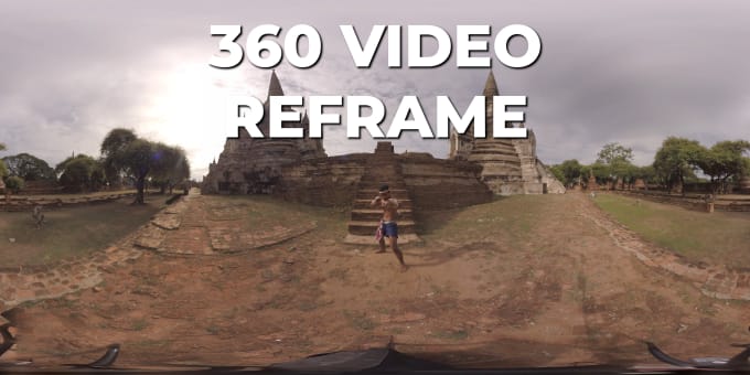 Gig Preview - Reframe and edit your 360 footage