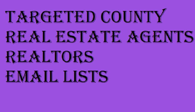 Gig Preview - Do targeted county real estate agents, realtors email lists