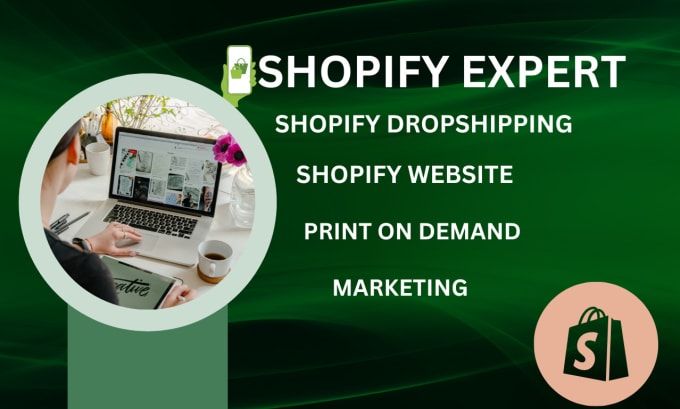 Gig Preview - Design shopify website,marketing,shopify print on demand,shopify dropshipping