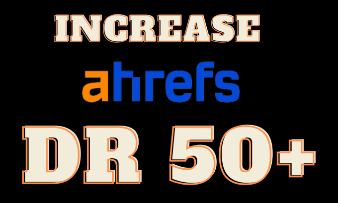 Gig Preview - Increase high quality domain rating, ahrefs DR 50 plus