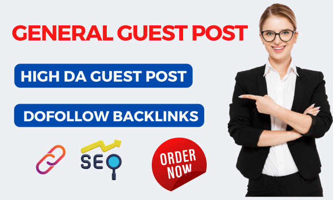 Gig Preview - Do high da guest post, general guest post with dofollow backlinks