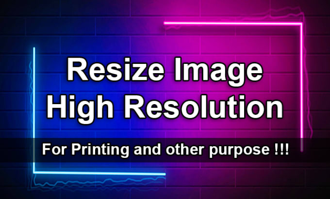 Gig Preview - Resize image, increase dpi to high resolution