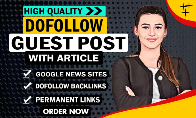 Gig Preview - Write and publish high quality guest post with high da SEO dofollow backlinks