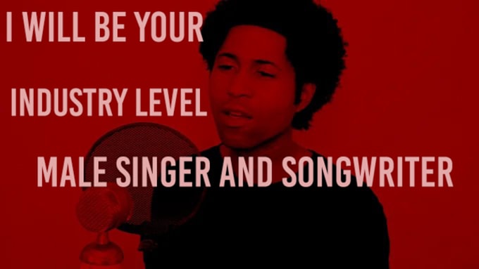 Gig Preview - Be your industry level male singer and songwriter