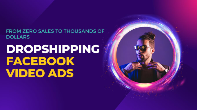 Gig Preview - Create a customized dropshipping facebook video ads