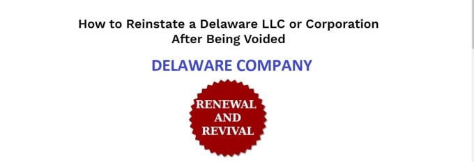 Gig Preview - Do revival or reinstate or renewal of your delaware company