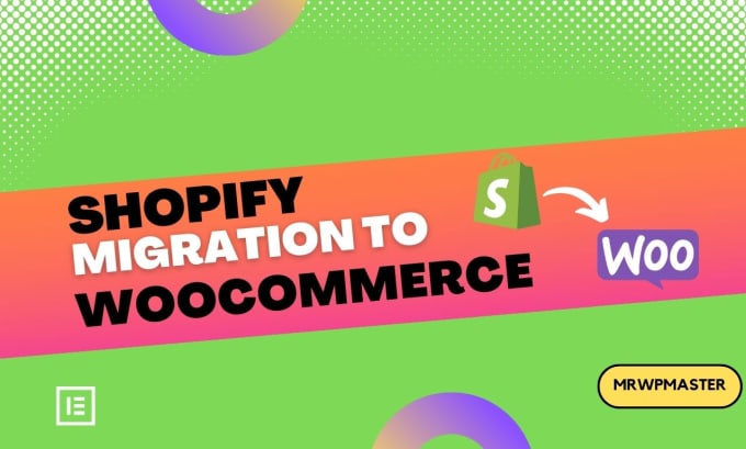 Gig Preview - Migrate shopify to woocommerce with elementor