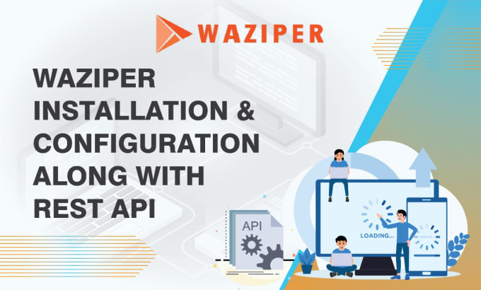 Gig Preview - Install waziper along with waziper rest API module