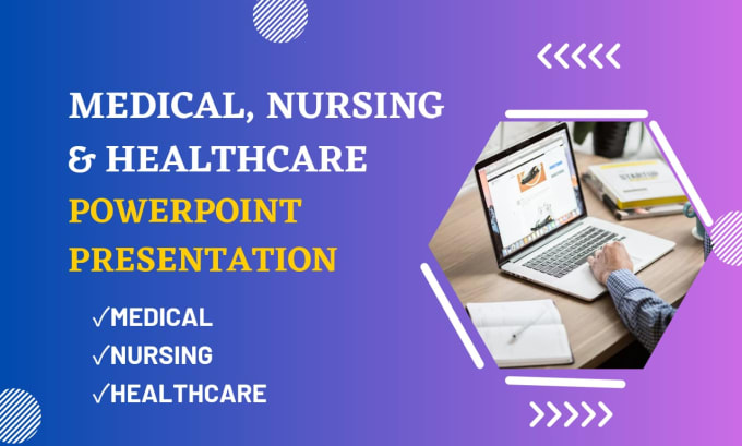 Gig Preview - Create medical, healthcare and nursing powerpoint presentations