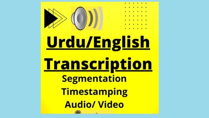 Gig Preview - Do urdu and english audio video transcription