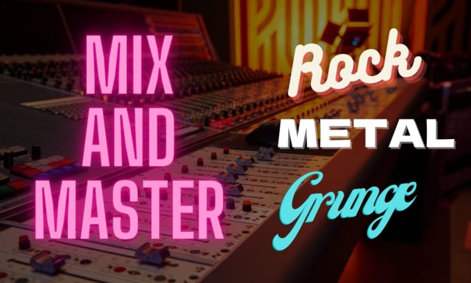 Gig Preview - Mix and master your rock, metal or grunge song