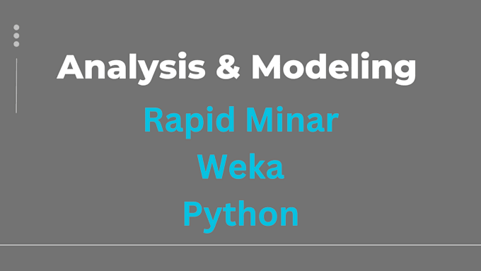 Gig Preview - Data analysis, data science using rstudio, python,weka and rapidminer