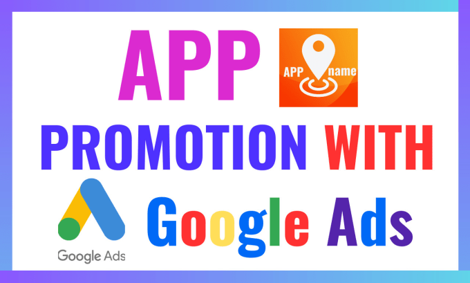 Gig Preview - Create mobile app promotion, android app google ads campaign