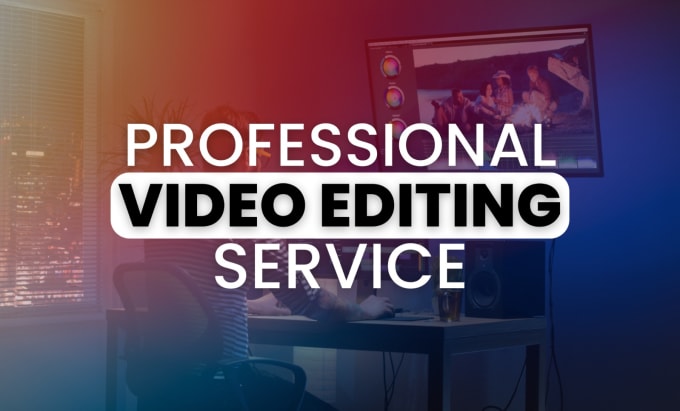 Gig Preview - Do professional video editing