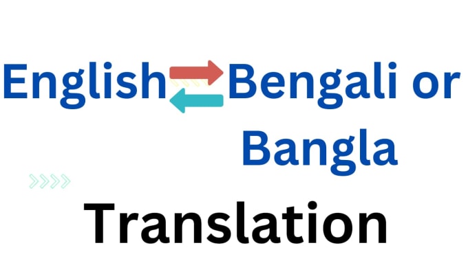 Gig Preview - Translate english to bengali or bangla and vice versa