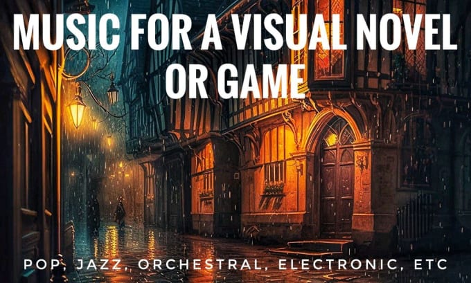 Gig Preview - Write music for a visual novel or game