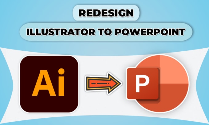 Gig Preview - Redesign illustrator to powerpoint