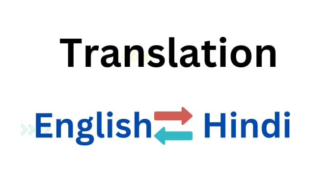 Gig Preview - Translate english to hindi or hindi to english