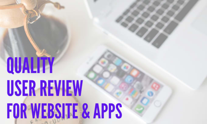 Gig Preview - Provide quality feedback and review for your app or website