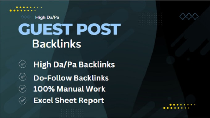 Gig Preview - Make high da dofollow powerfull guest post backlinks