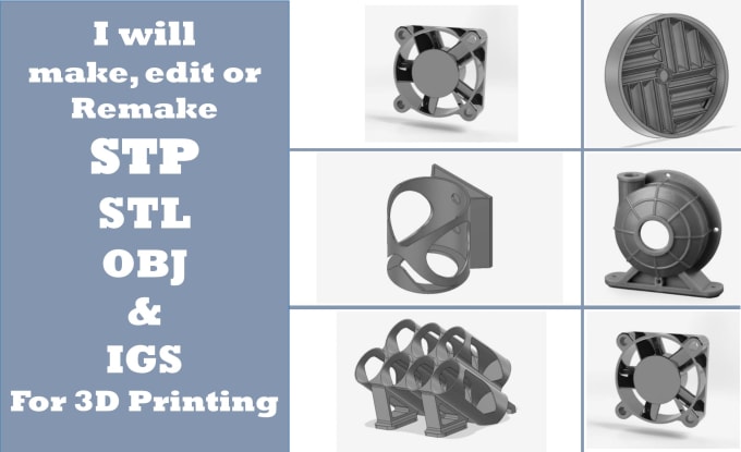 Gig Preview - Create stp, stl, obj, and igs file for 3d printing in solidworks fusion 360