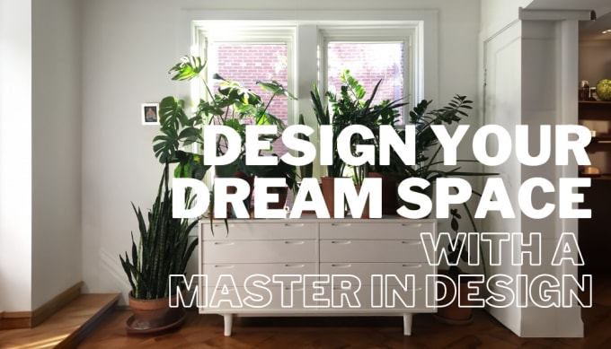 Gig Preview - Design your dream home and help you create it