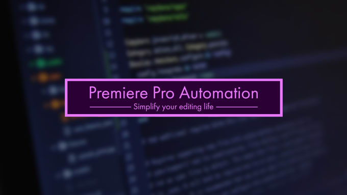 Gig Preview - Develop an plugin to automate adobe premiere pro