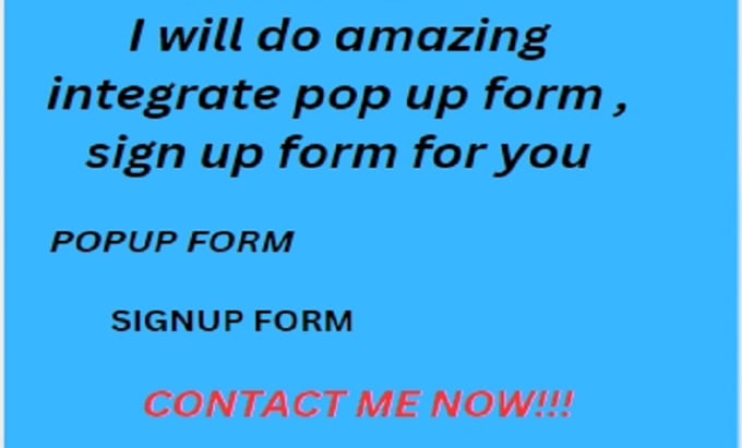 Gig Preview - Do amazing integrate pop up form , sign up form for you