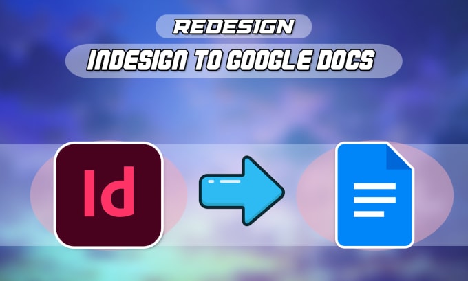 Gig Preview - Redesign indesign to google docs