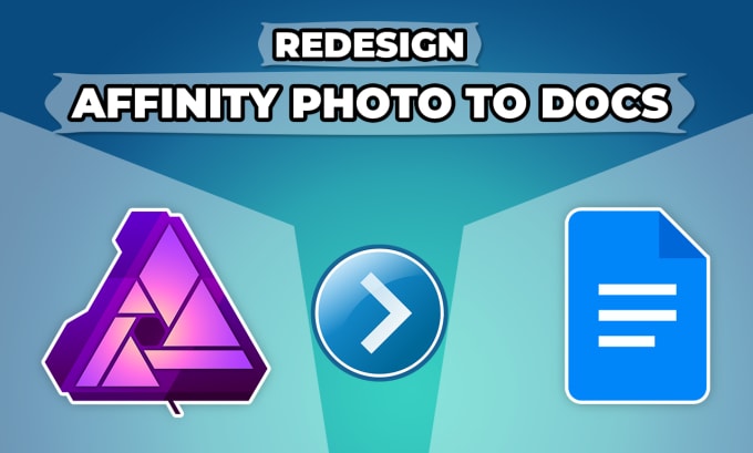 Gig Preview - Redesign affinity photo to google docs