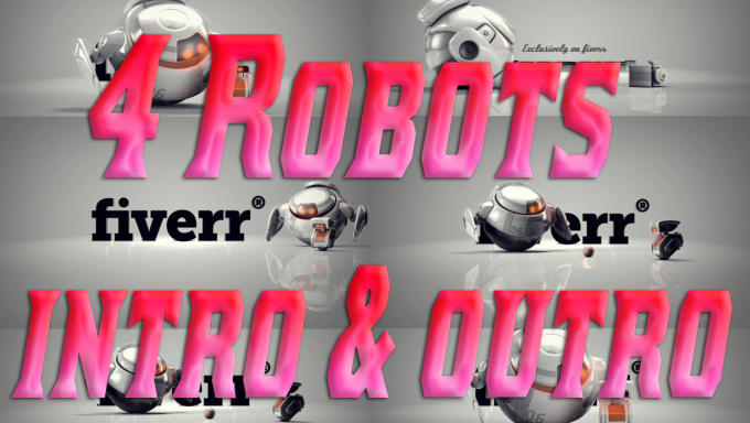 Gig Preview - Create 4 elegant 3D robots intro and outros