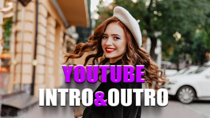 Gig Preview - Create youtube intro and outro for you