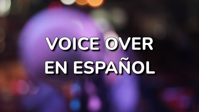 Gig Preview - Record professional voiceover in latin american spanish