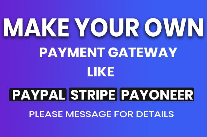 Gig Preview - Build your secure online payment gateway like paypal, stripe and payoneer