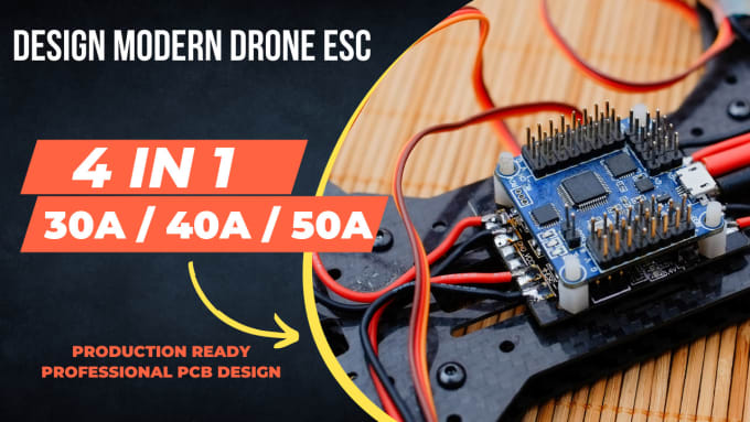 Gig Preview - Design custom esc electronic speed controller pcb for fpv and other drone